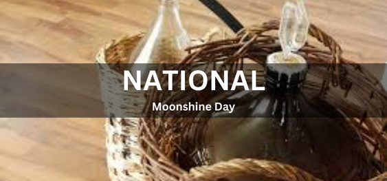 National Moonshine Day [ राष्ट्रीय चांदनी दिवस]